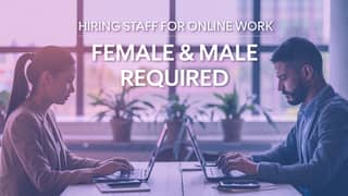 Hiring Staff For Online Work Female & Male Required