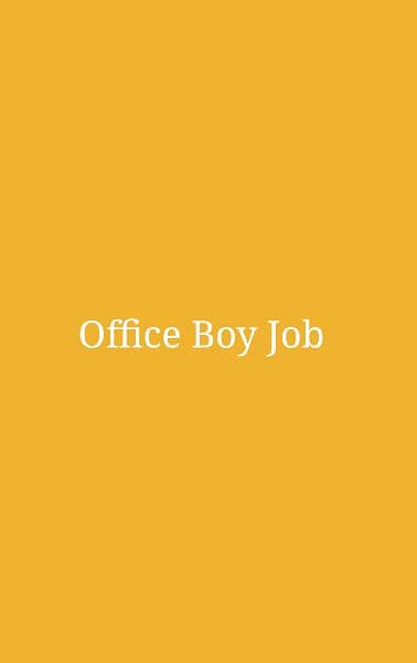 Office Boy Job,Cashier Job,Assistant Administration Job 0