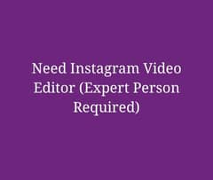 Need Video Editor, Video Editing, Instagram Video Editor Only Expert