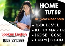 Home Tutor,Online Tutor,Home Tution,O/A level,Kg,Montess,IGCSE,English