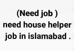 Need house helper job