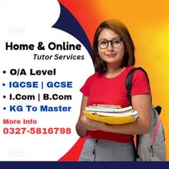 Home Tutor,Online Tutor,Home Tution,O/A level,Kg,Montess,IGCSE,English