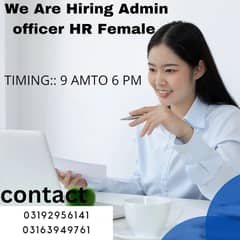 We are hiring Admin officer HR female