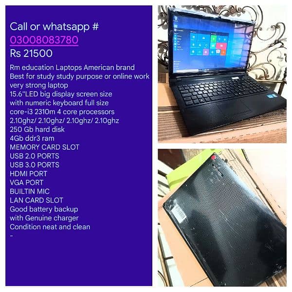 Laptops are available in low prizes contact #  03,00'8O'83'780 11