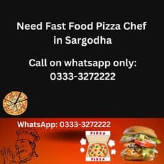 Need fastfood pizza chef in Sargodha city