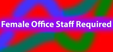 Female Office Staff Required