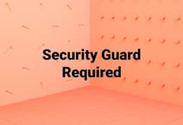 security Guard required