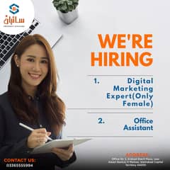 We are Hiring Digital Marketing Expert (Only Female)& Office Assistant