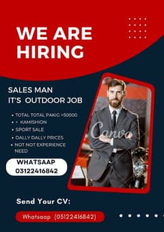 we are hairing sales man it's outdoor job