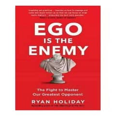 Ego Is The Enemy By Ryan Holiday