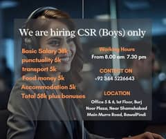 We are hiring CSR (Boys) Basic Salary 38k