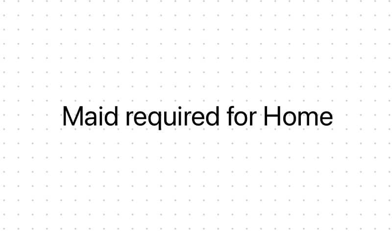 COOK and MAID Required for Home 1