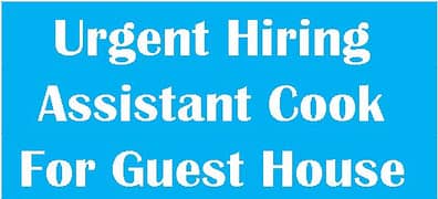 Urgently Hiring House Staff / Assistant Cook