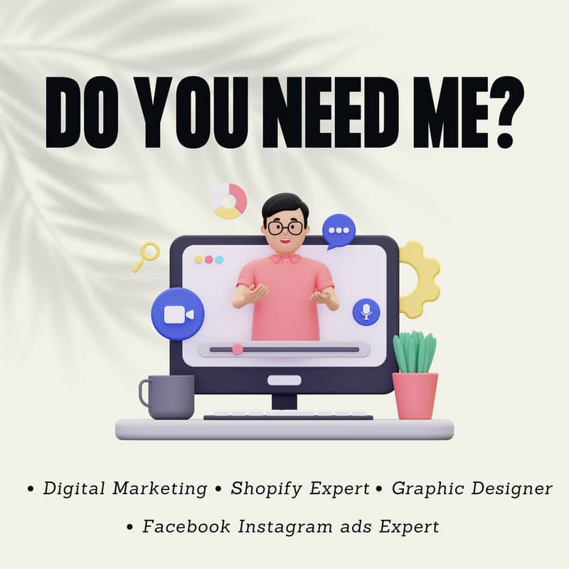 Need Job for Digital Marketing/Graphic Designer/Shopify 0