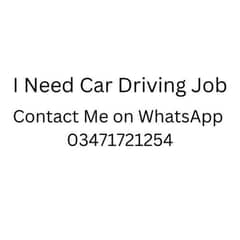 I Need Car Driving Job. I have driving license.