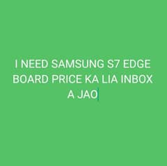 need Samsung S7 edge board