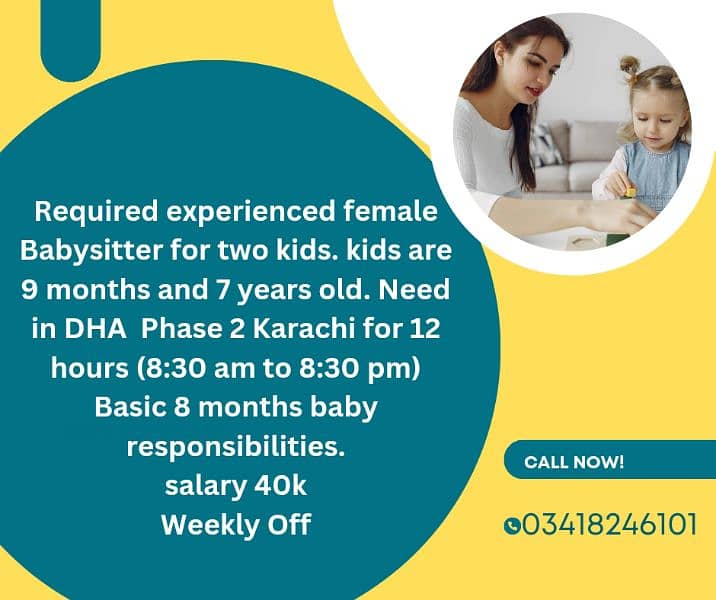 Need experienced female Babysitter for two kids in DHA Phase 2 Karachi 0