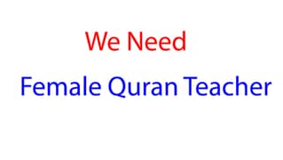 Required Female Quran teacher