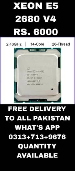 XEON E5 2680v4 Rs. 6000 Whatsapp  0313+713+9676