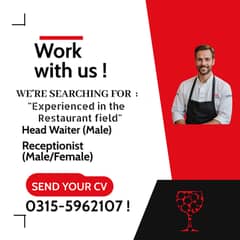 Head Waiter (Male) Receptionist (Male/Female)