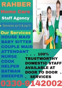 HOUSE MAID,BABY SITTER,COOK,COUPLE,ATTENDANT,NURSE,SWEEPER,HELPER,ETC