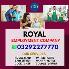 House maids , Maids , Baby Sitter , Chef , Cook , Patient Care ,Driver