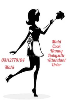 maid cook nanny babysittr Atandant drivr etc