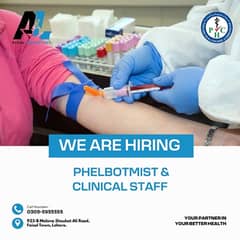 we are hiring phelbotomist + Clinical staff