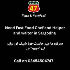 Need Fast food chef and helper and waiter 0