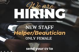 We are hiring Female Helper staff for salon