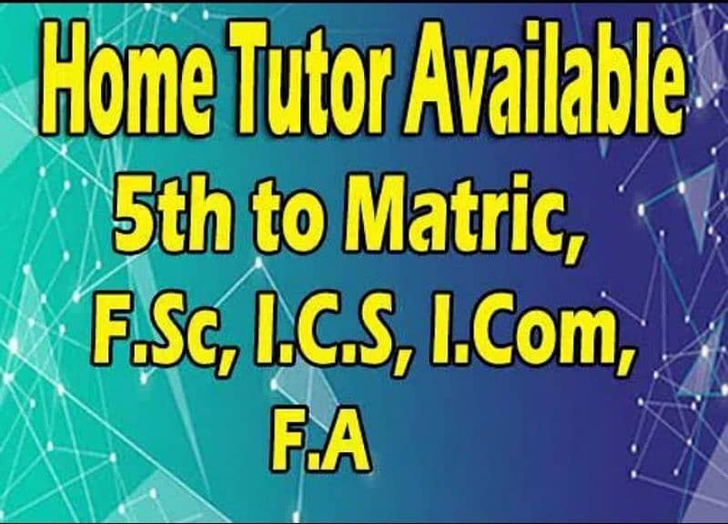 Home Tutor Available for home tuition 0