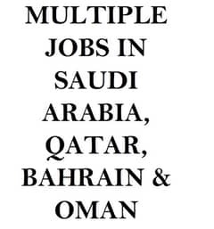 Multiple Jobs in Saudi Arabia; Bahrain; Qatar & Oman