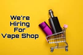 Female required for vape shop 0