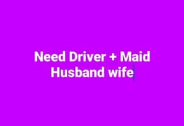 driver aor maid chahye husband wife