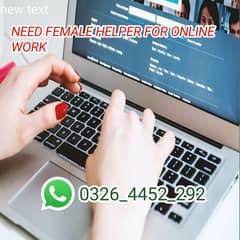 I NEED FEMALE ONLINE WORK HELPER