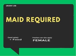 house maid required for 10 am to 7pm