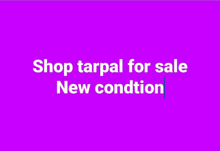 Shop tarpall new condtion less use 0