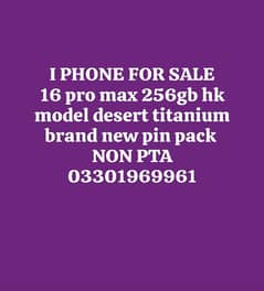 I phone FOR SALE 16 pro max 256gb hk model desert titanium  1