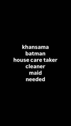 Male khansama, cleaner, cook, batman needed for home