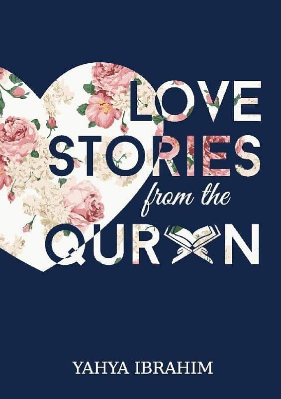 Love Stories From The Qu-Ran Book By Yahya Lbrahim Ks 1