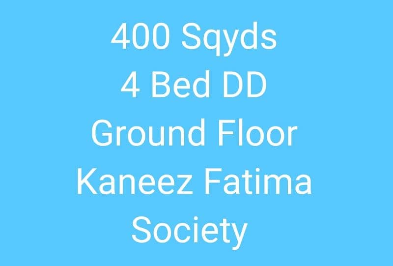 4 Bed DD - 400 Sqyds - Kaneez Fatima 0