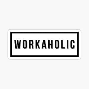 WORKAHOLICS 