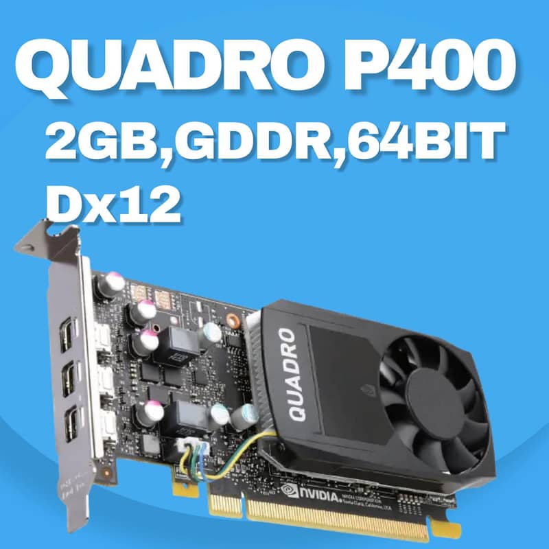 QUADRO P400 / 2GB, GDDR5, 64BIT, DX12, GOOD FOR GAMING GRAPHIC WORK 1