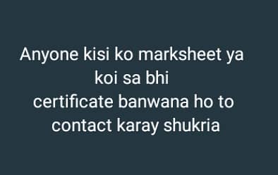 Any One kisi ko marksheet ya koi sa bhi Certificate banwana ho 0