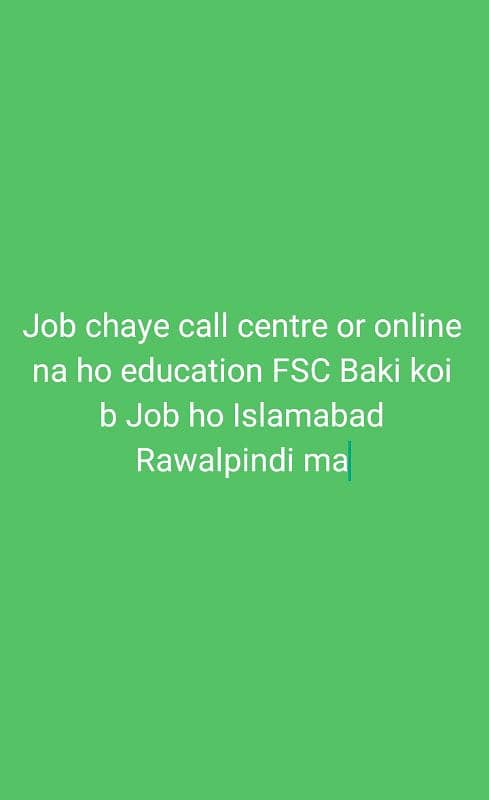 job needed in Rawalpindi Islamabad 0