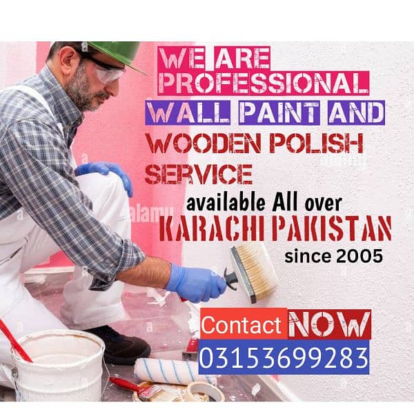 experts in wall paint and wood polish take good service All ov karachi 0