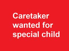 Caretaker for special person