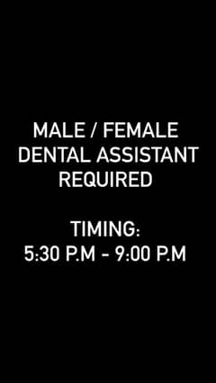 Male/Female Assistant Required at Dental Clinic