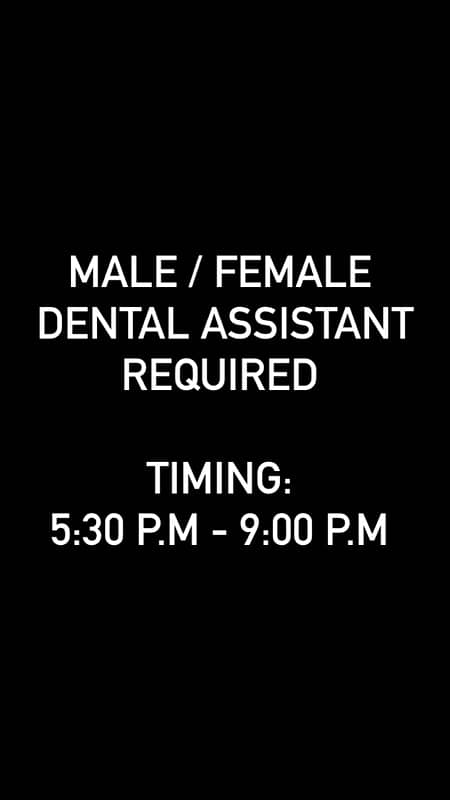 Male/Female Assistant Required at Dental Clinic 0