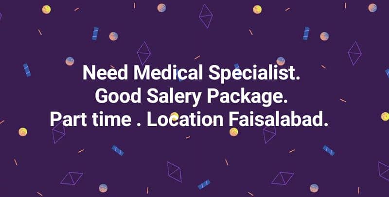 We Need Specialist For our Clinic. good salaery 0